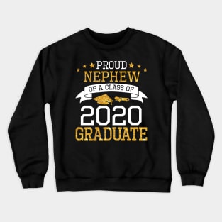 Proud Nephew Of A Class Of 2020 Graduate Senior Happy Last Day Of School Graduation Day Crewneck Sweatshirt